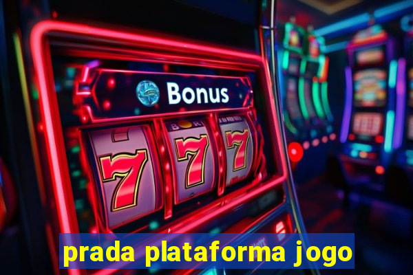 prada plataforma jogo